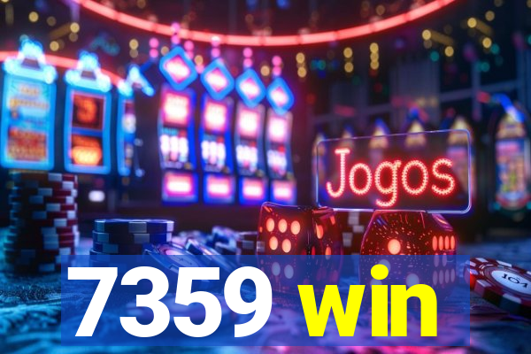 7359 win